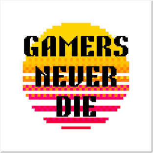 Gaming Addiction: Gamers Never Die Posters and Art